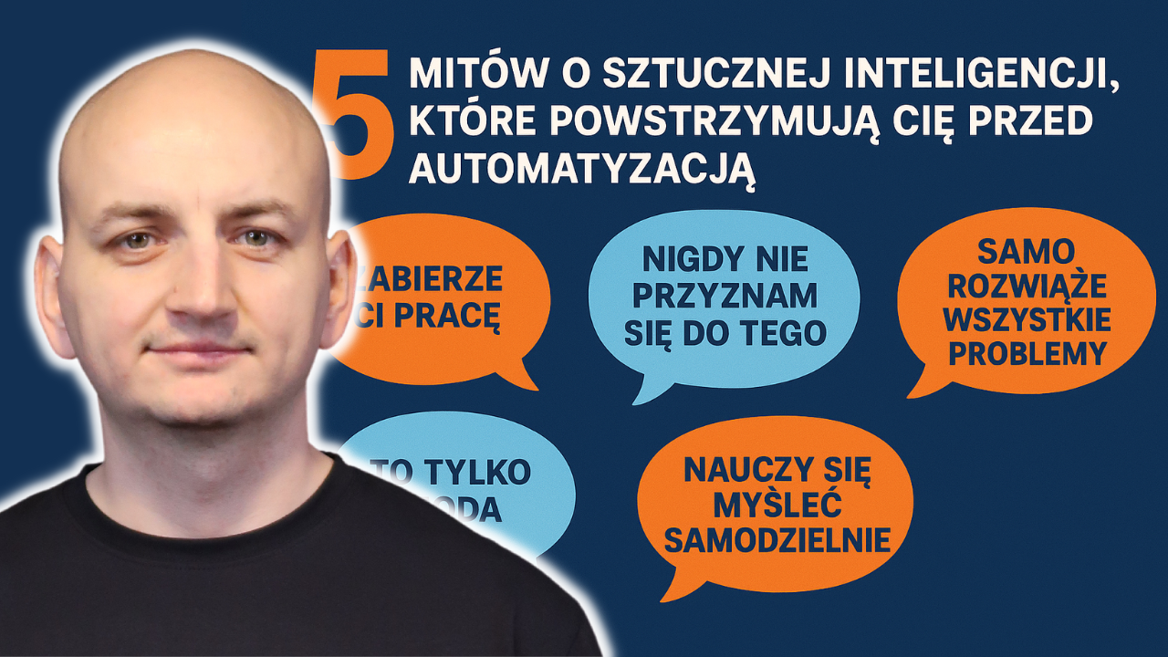5 Mitów o Sztucznej Inteligencji, Które Powstrzymują Cię Przed Automatyzacją