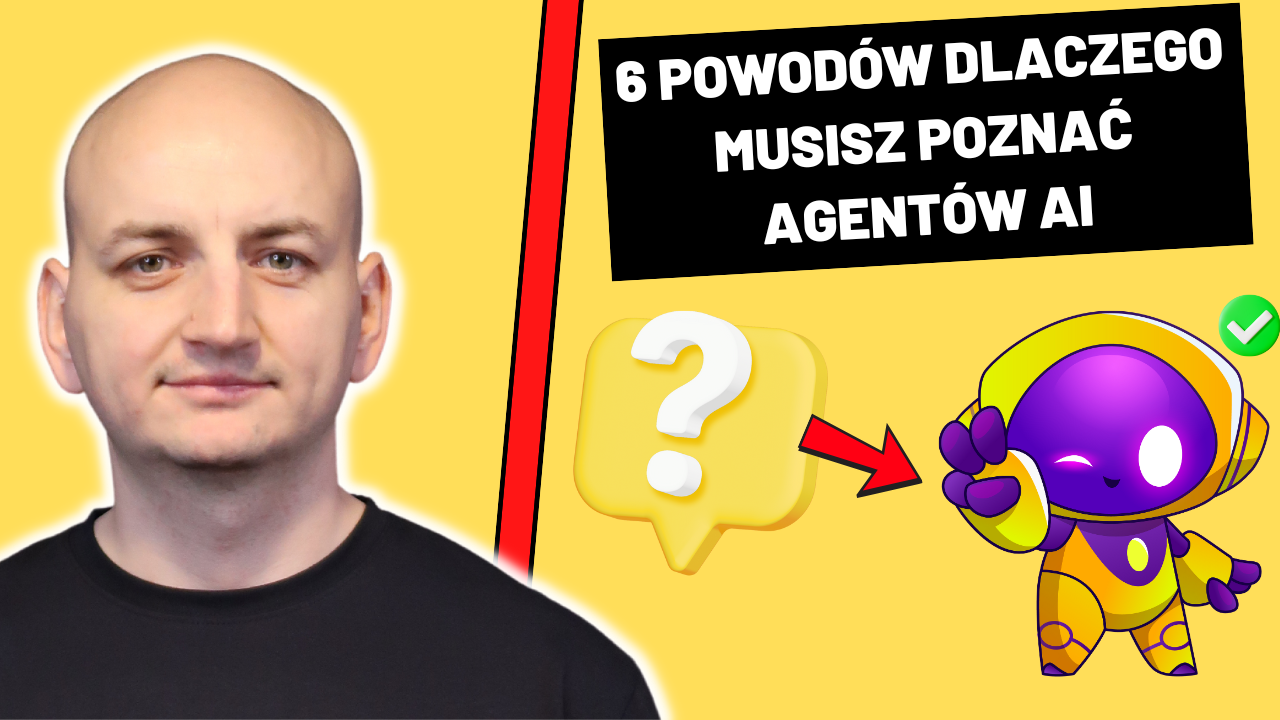 6 Powodów Dlaczego Musisz Zainteresować się Agentami AI