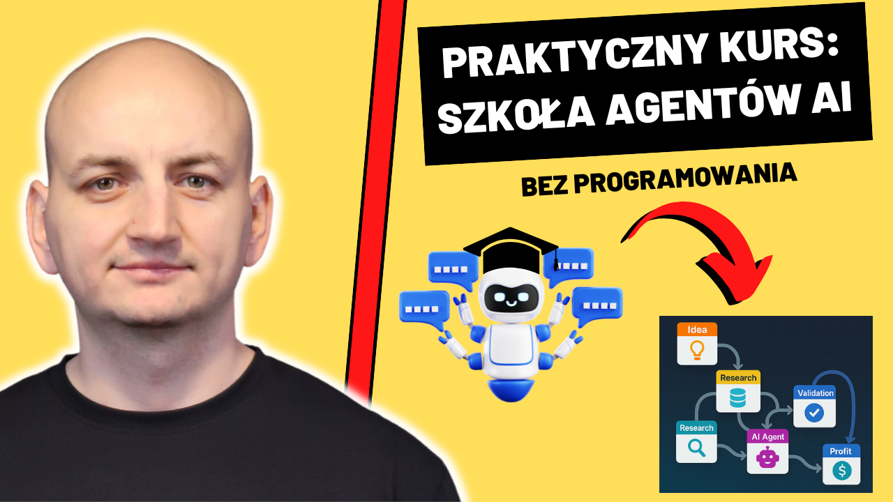 Szkoła Agentów AI: Praktyczny Kurs, Tworzenia Własnych Agentów AI (Bez Kodowania)