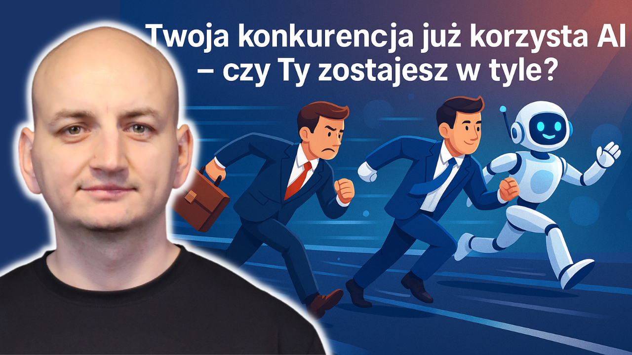 Twoja Konkurencja Już Korzysta z AI - Czy Ty Zostajesz w Tyle?