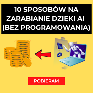 10 Sposobów Na Zarabianie Dzięki AI (Bez Programowania)
